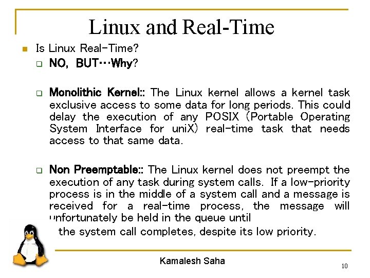 Linux and Real-Time n Is Linux Real-Time? q NO, BUT…Why? q Monolithic Kernel: :