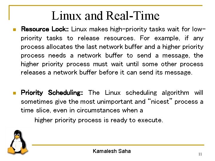 Linux and Real-Time n Resource Lock: : Linux makes high-priority tasks wait for lowpriority
