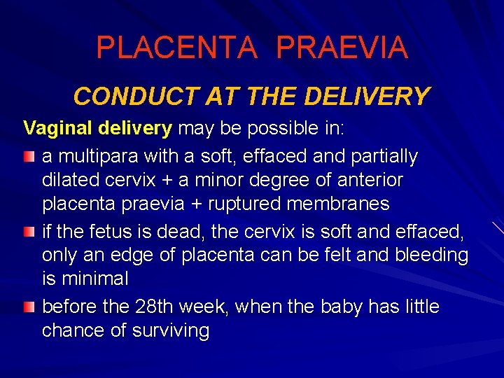 PLACENTA PRAEVIA CONDUCT AT THE DELIVERY Vaginal delivery may be possible in: a multipara