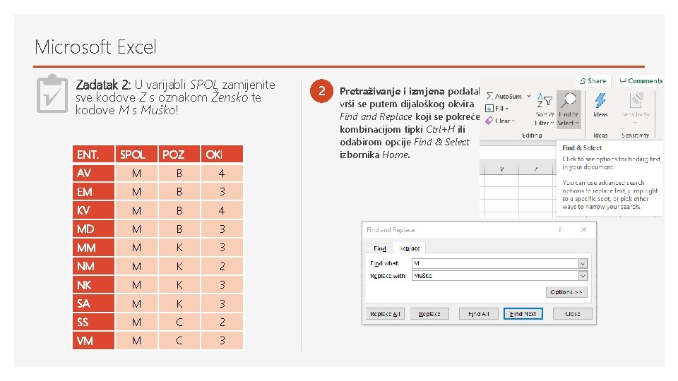 Microsoft Excel Zadatak 2: U varijabli SPOL zamijenite sve kodove Z s oznakom Žensko