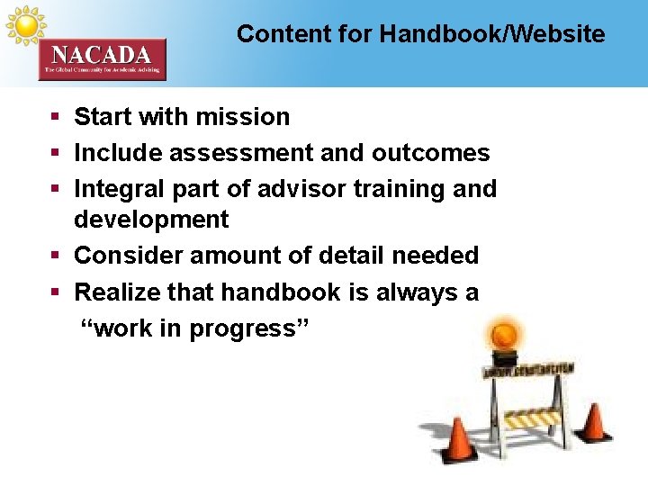 Content for Handbook/Website § Start with mission § Include assessment and outcomes § Integral