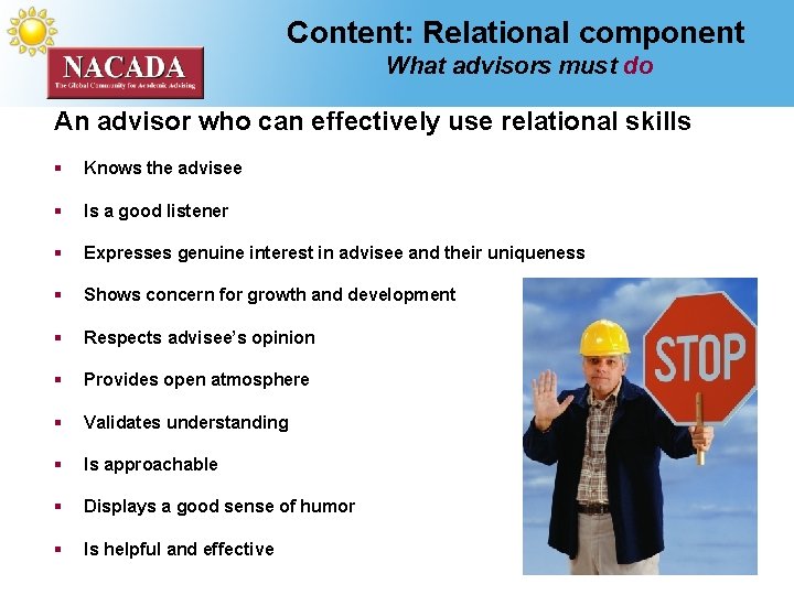 Content: Relational component What advisors must do An advisor who can effectively use relational