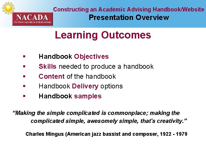 Constructing an Academic Advising Handbook/Website Presentation Overview Learning Outcomes § § § Handbook Objectives
