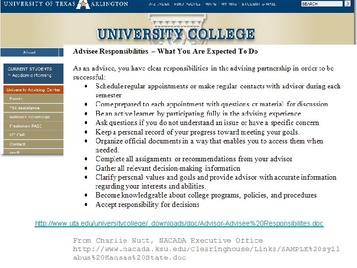 Advisee Responsibilities http: //www. uta. edu/universitycollege/_downloads/doc/Advisor-Advisee%20 Responsibilites. doc 