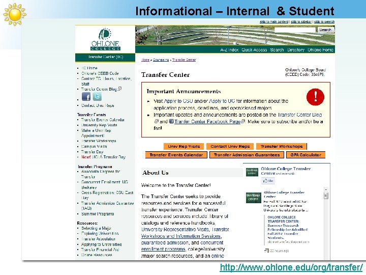 Informational – Internal & Student http: //www. ohlone. edu/org/transfer/ 