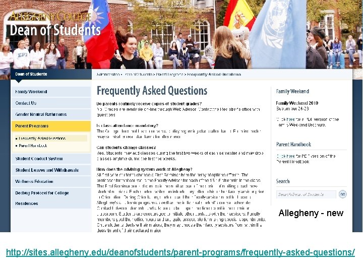 Allegheny - new http: //sites. allegheny. edu/deanofstudents/parent-programs/frequently-asked-questions/ 