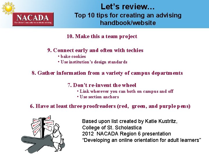 Let’s review… Top 10 tips for creating an advising handbook/website 10. Make this a