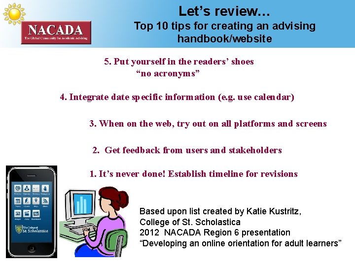 Let’s review… Top 10 tips for creating an advising handbook/website 5. Put yourself in