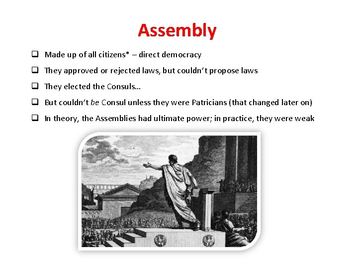 Assembly q Made up of all citizens* – direct democracy q They approved or