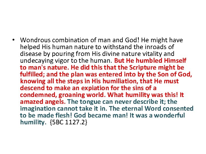  • Wondrous combination of man and God! He might have helped His human