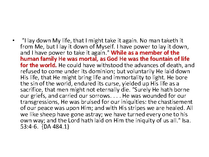  • "I lay down My life, that I might take it again. No