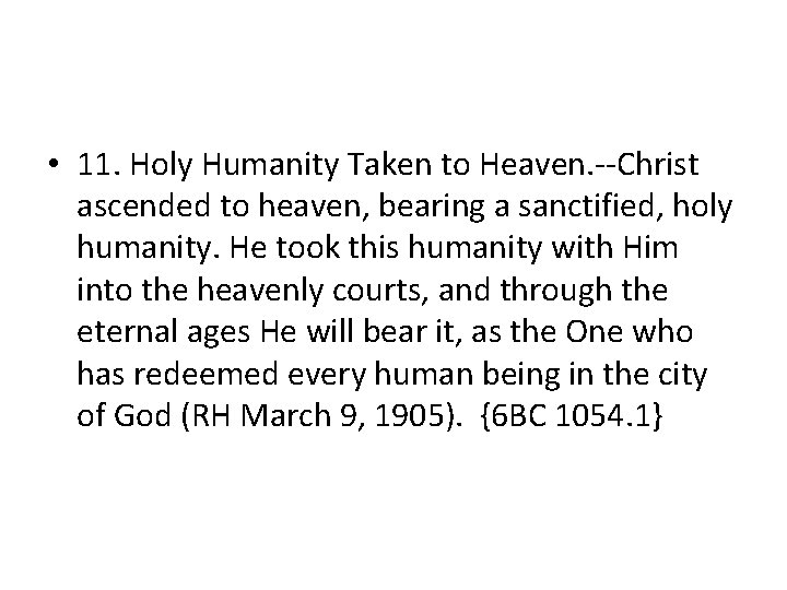  • 11. Holy Humanity Taken to Heaven. --Christ ascended to heaven, bearing a