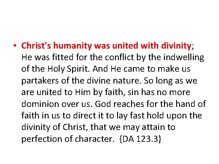  • Christ's humanity was united with divinity; He was fitted for the conflict