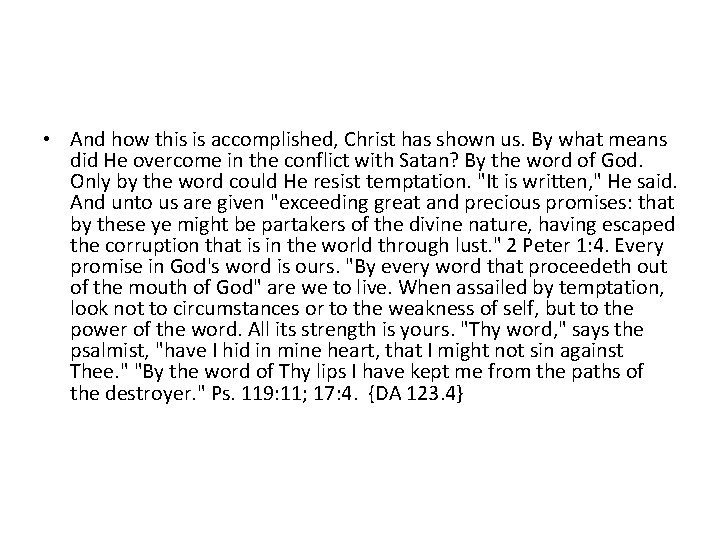  • And how this is accomplished, Christ has shown us. By what means