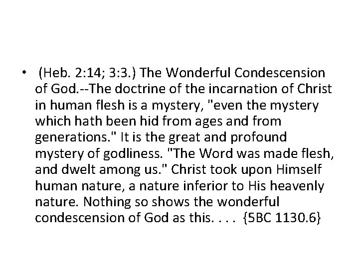  • (Heb. 2: 14; 3: 3. ) The Wonderful Condescension of God. --The