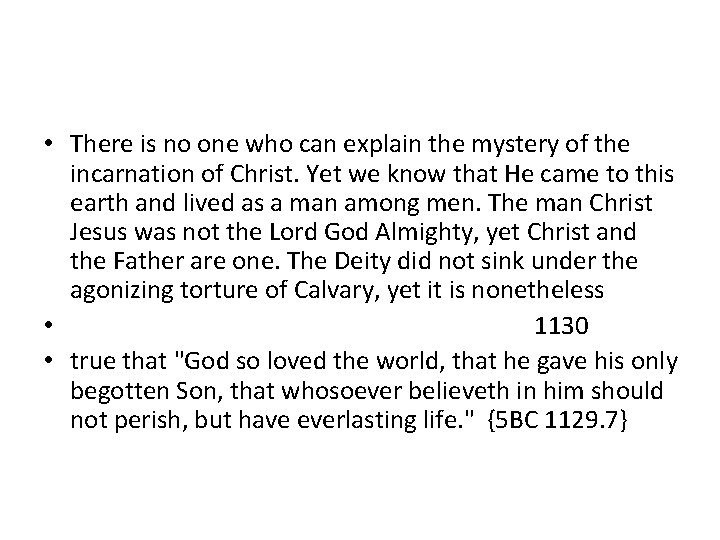  • There is no one who can explain the mystery of the incarnation