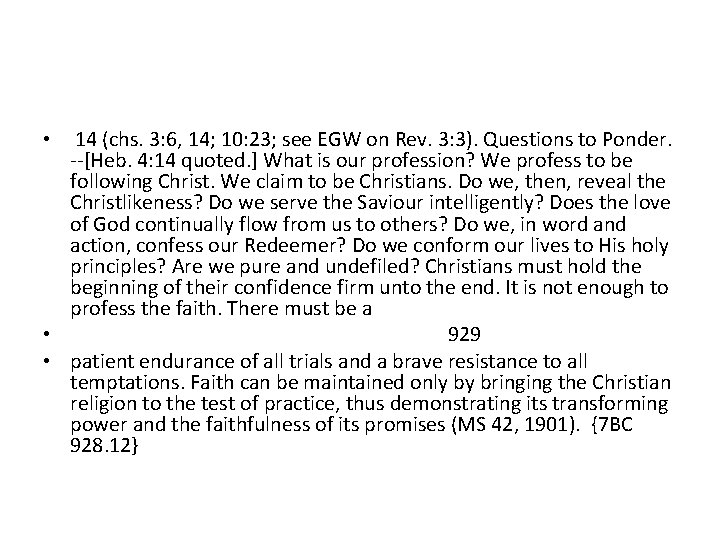 14 (chs. 3: 6, 14; 10: 23; see EGW on Rev. 3: 3). Questions