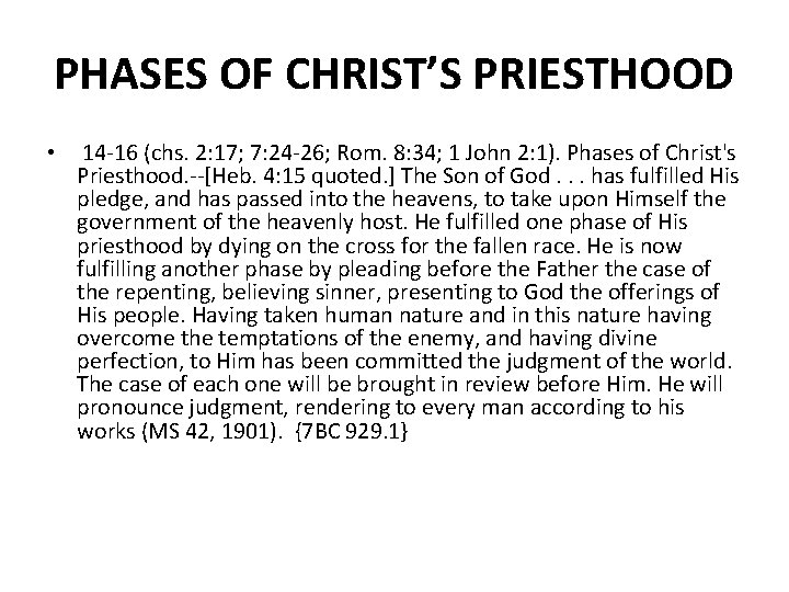 PHASES OF CHRIST’S PRIESTHOOD • 14 -16 (chs. 2: 17; 7: 24 -26; Rom.