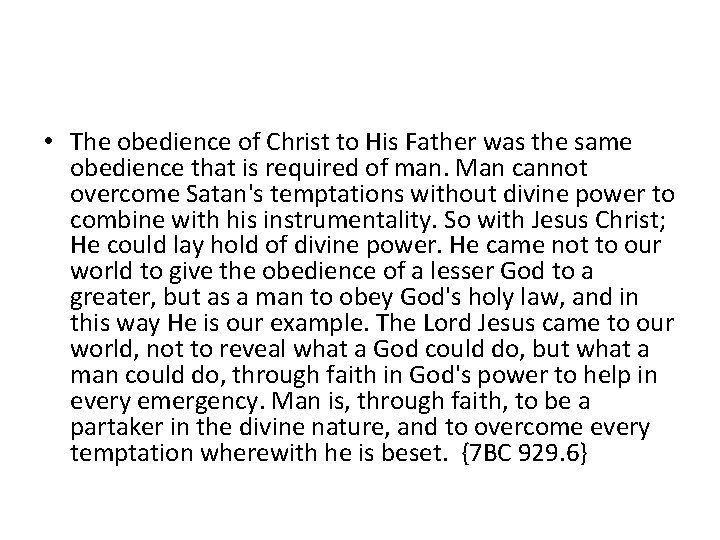  • The obedience of Christ to His Father was the same obedience that