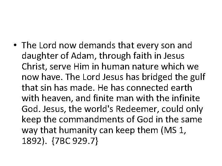  • The Lord now demands that every son and daughter of Adam, through