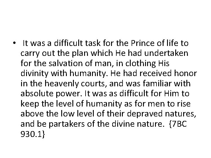  • It was a difficult task for the Prince of life to carry