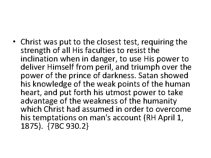  • Christ was put to the closest test, requiring the strength of all