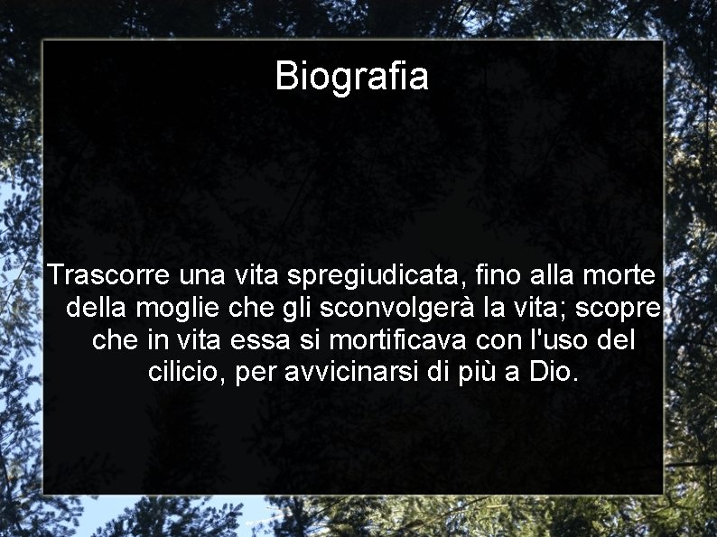 Biografia Trascorre una vita spregiudicata, fino alla morte della moglie che gli sconvolgerà la