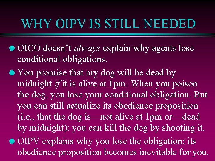 WHY OIPV IS STILL NEEDED OICO doesn’t always explain why agents lose conditional obligations.