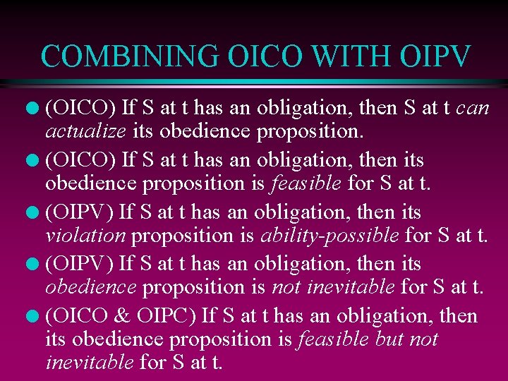 COMBINING OICO WITH OIPV (OICO) If S at t has an obligation, then S