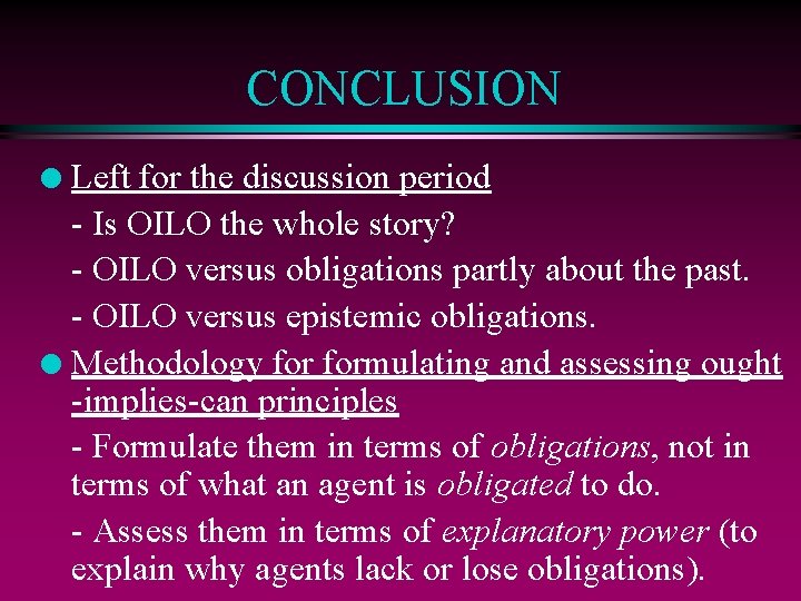 CONCLUSION Left for the discussion period - Is OILO the whole story? - OILO