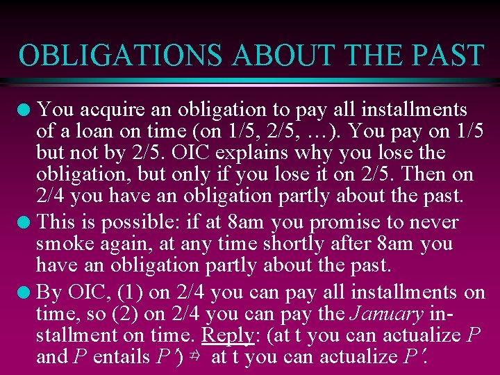 OBLIGATIONS ABOUT THE PAST You acquire an obligation to pay all installments of a