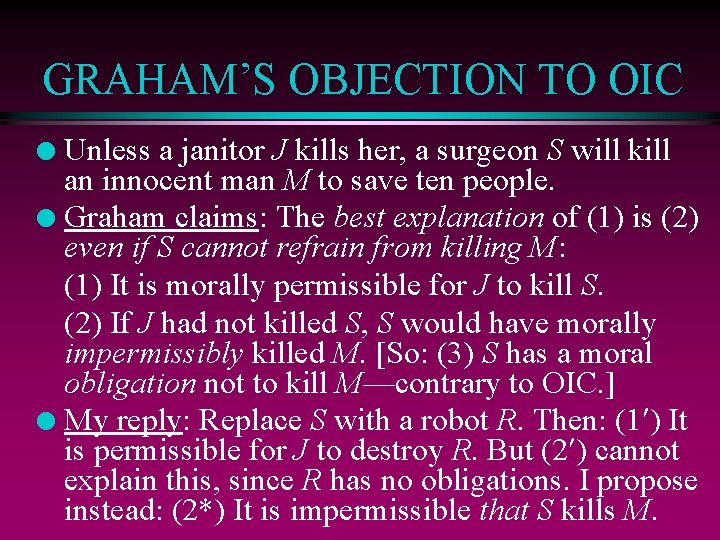 GRAHAM’S OBJECTION TO OIC Unless a janitor J kills her, a surgeon S will