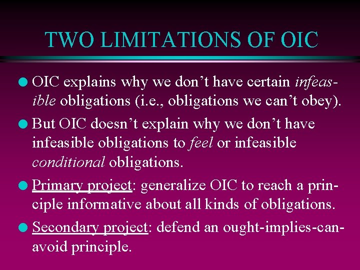 TWO LIMITATIONS OF OIC explains why we don’t have certain infeasible obligations (i. e.