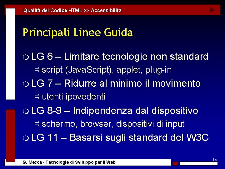 Qualità del Codice HTML >> Accessibilità Principali Linee Guida m LG 6 – Limitare