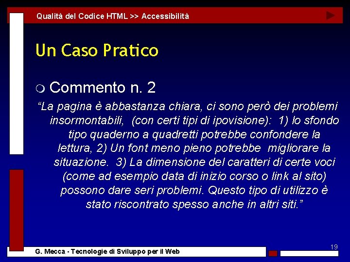 Qualità del Codice HTML >> Accessibilità Un Caso Pratico m Commento n. 2 “La