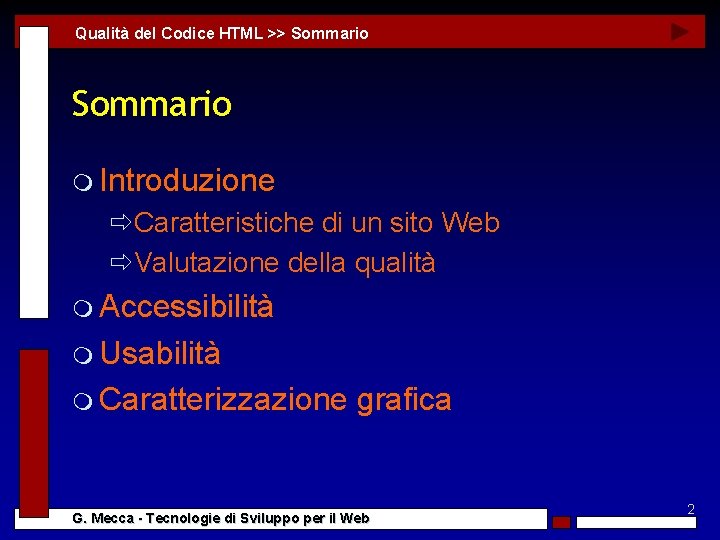 Qualità del Codice HTML >> Sommario m Introduzione ðCaratteristiche di un sito Web ðValutazione