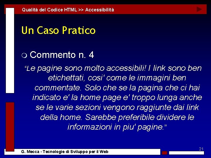 Qualità del Codice HTML >> Accessibilità Un Caso Pratico m Commento n. 4 “Le