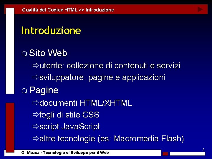 Qualità del Codice HTML >> Introduzione m Sito Web ðutente: collezione di contenuti e