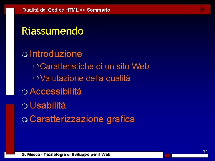 Qualità del Codice HTML >> Sommario Riassumendo m Introduzione ðCaratteristiche di un sito Web