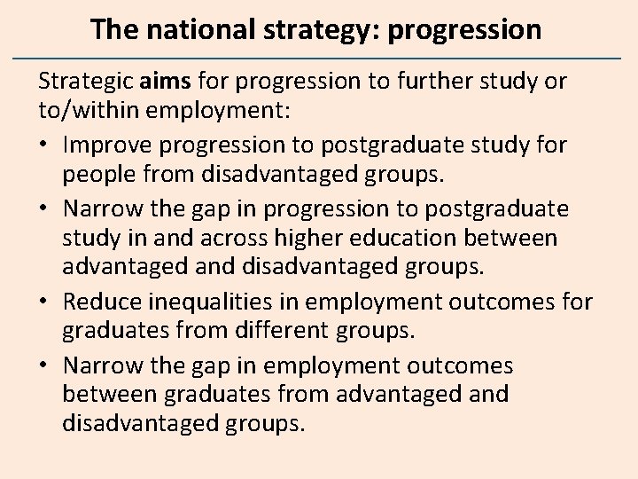 The national strategy: progression Strategic aims for progression to further study or to/within employment: