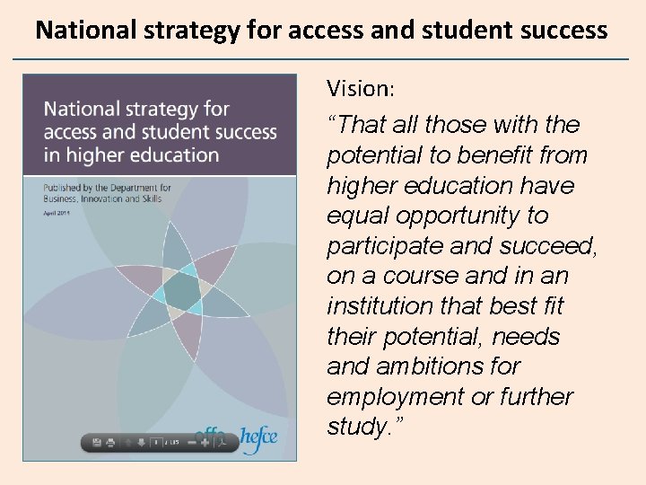 National strategy for access and student success Vision: “That all those with the potential