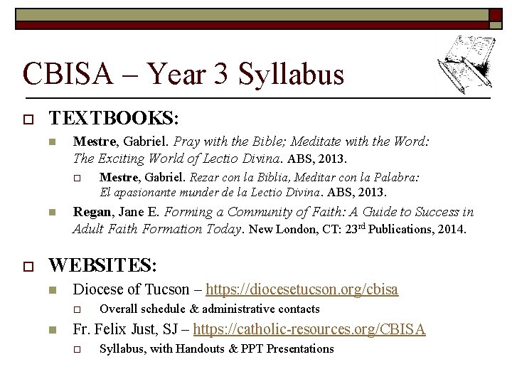 CBISA – Year 3 Syllabus o TEXTBOOKS: n Mestre, Gabriel. Pray with the Bible;