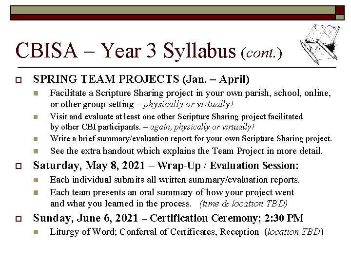 CBISA – Year 3 Syllabus (cont. ) o o SPRING TEAM PROJECTS (Jan. –