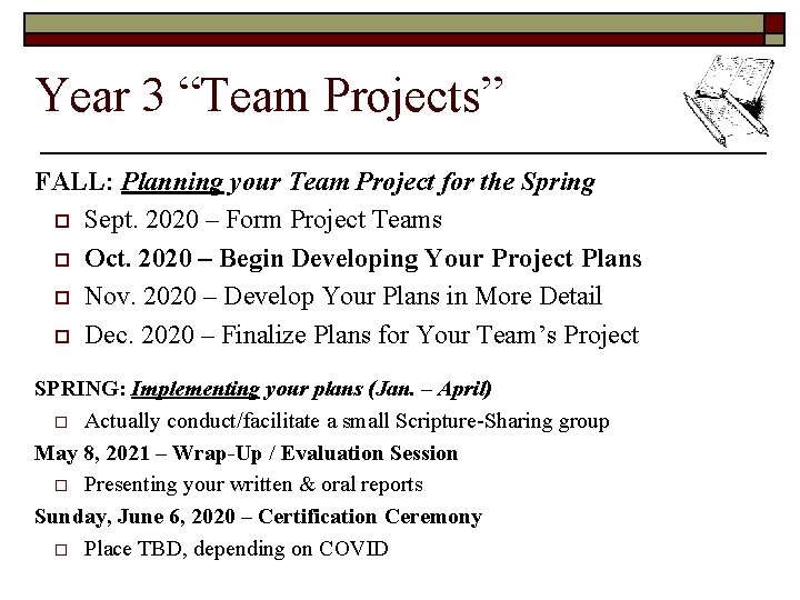Year 3 “Team Projects” FALL: Planning your Team Project for the Spring o Sept.