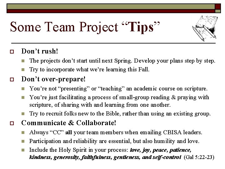 Some Team Project “Tips” o Don’t rush! n n o Don’t over-prepare! n n