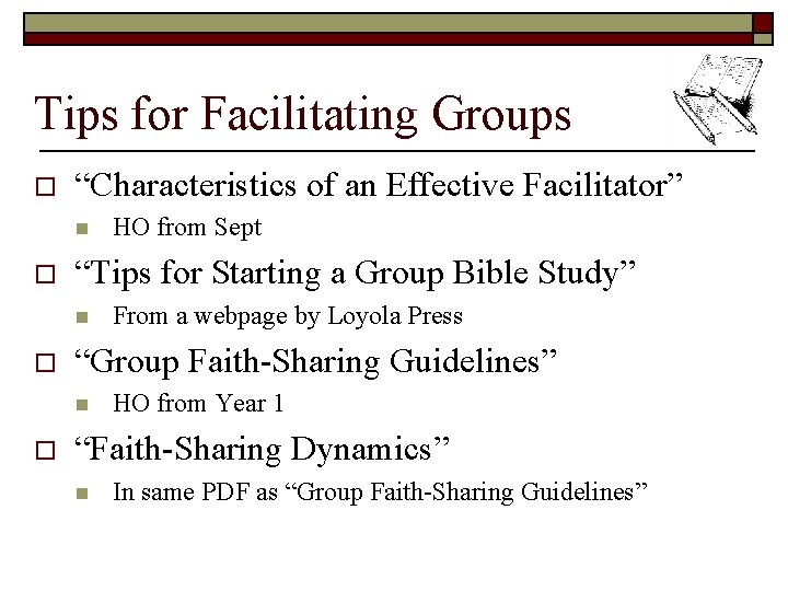 Tips for Facilitating Groups o “Characteristics of an Effective Facilitator” n o “Tips for