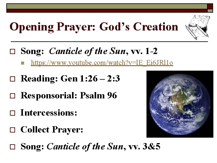 Opening Prayer: God’s Creation o Song: Canticle of the Sun, vv. 1 -2 n