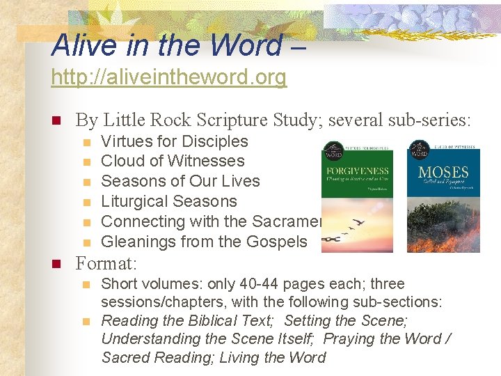 Alive in the Word – http: //aliveintheword. org n By Little Rock Scripture Study;