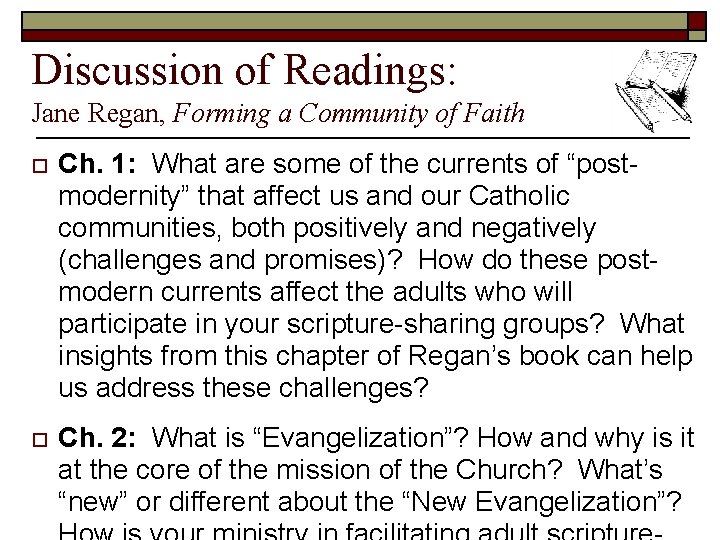 Discussion of Readings: Jane Regan, Forming a Community of Faith o Ch. 1: What