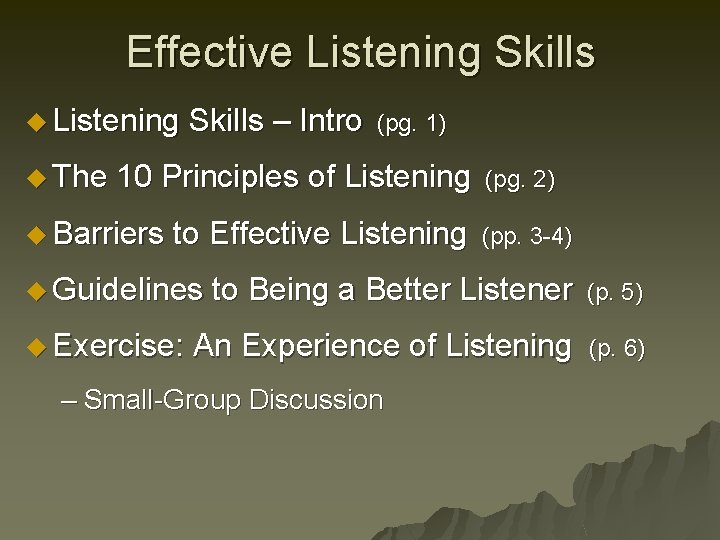Effective Listening Skills u Listening u The Skills – Intro (pg. 1) 10 Principles